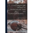 thumbnail image 1 of Costume in the Drama of Shakespeare and His Contemporaries. --, (Paperback), 1 of 1