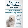 thumbnail image 1 of Coton de Tulear or Coton. Coton de Tulear Complete Dog Manual. Coton de Tulear dog care, costs, feeding, grooming, health and training all included. (Paperback), 1 of 1