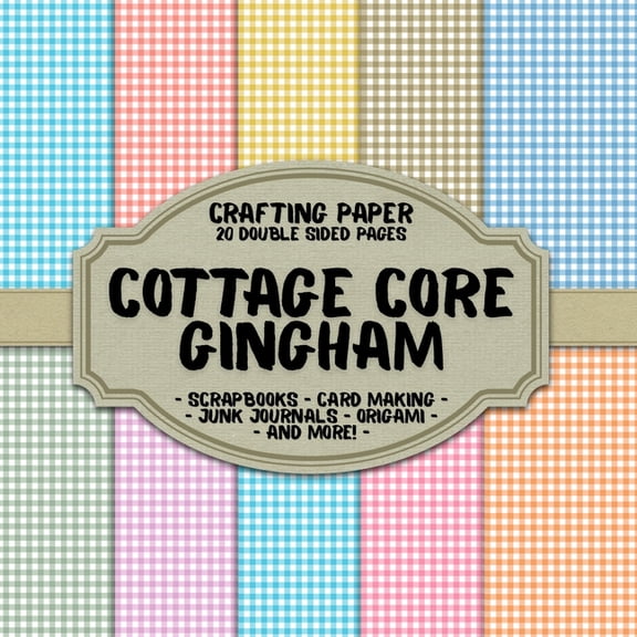 Cottage Core Gingham Scrapbook Crafting Paper: 20 Double Sided Pages of Gingham Designs Scrapbooking Paper For Junk Jour, (Paperback)
