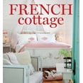 thumbnail image 1 of French Cottage: French-style Homes and Shops for Inspiration, 1 of 1