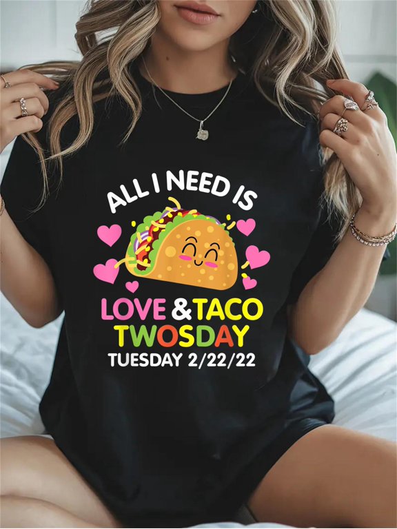 Cotton All I Need Is Love And Taco Twosday Tuesday 2-22-22 Casual Graphic Tee Lightweight Daily Wear T-Shirt