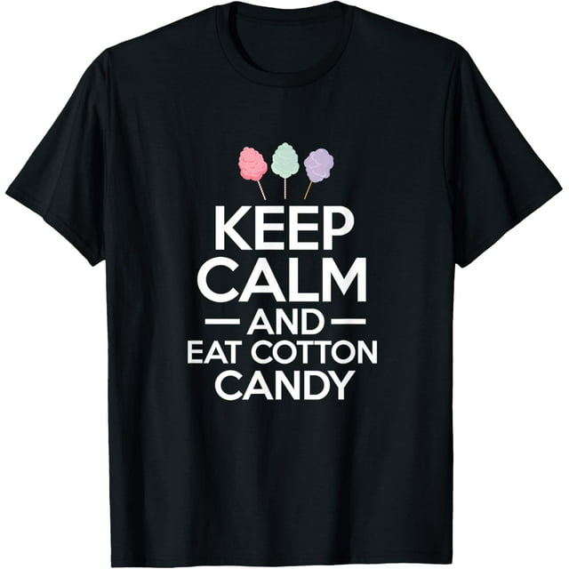 Cotton Candy Funny Keep Calm And Eat Cotton TShirt
