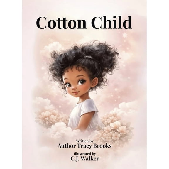 Cotton Child: A Story of Love, Empathy, and the Bond Between Parent and Child, (Hardcover)
