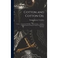 thumbnail image 1 of Cotton and Cotton Oil: Cotton ... Cotton Seed Oil Mills ... Cattle Feeding ... Fertilizers ... Full Information for Investor, Student and Practical Mechanic (Hardcover), 1 of 1
