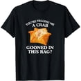 thumbnail image 1 of Cotton Graphic Tees Streetwear Gifts You're Telling Me A Crab Unhinged Adult Meme Funny Raunchy T-Shirt, 1 of 6
