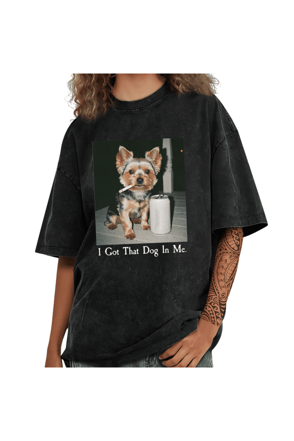 Cotton I Got That Dog In Me Funny Yorkshire Terrier Meme Graphic Tees T-shirt Tops Round Neck Black S-2XL Plus Size
