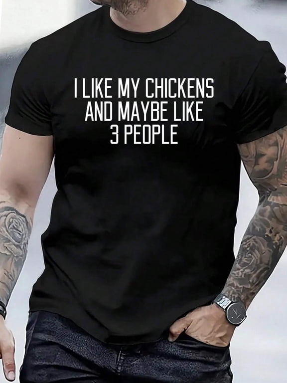 Cotton I Like My Chickens And Maybe Like 3 People Funny Saying Gift T-Shirt Men's Casual Short Sleeve Graphic Tee