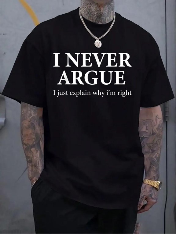Cotton I Never Argue Just Explain Why I'm Right Funny T-Shirt Small Men's Casual Short Sleeve Graphic Tee
