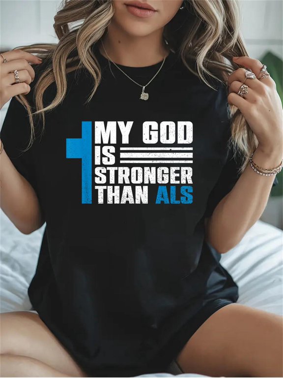 Cotton My God Is Stronger Than ALS - ALS Awareness Month Ribbon Casual Graphic Daily T-Shirt