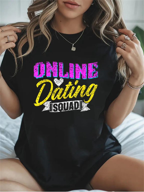 Cotton Online Dating Squad Internet Date Pun App Online Dating Casual Graphic Daily T-Shirt