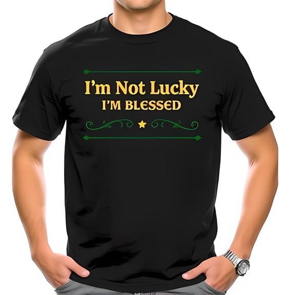 Cotton Short Sleeve T-Shirt - " I'm Not Lucky I'm Blessed " Gold Text with Green Flourishes & Star - Casual Relaxed Fit