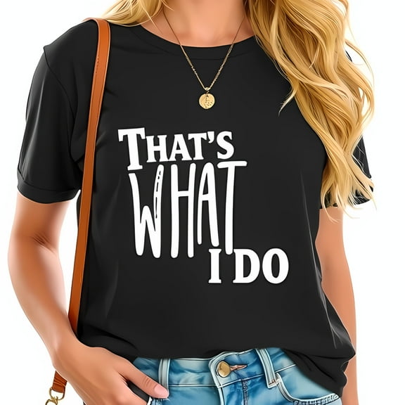 Cotton Short Sleeve T-Shirt - Oversized Fit with Bold 'That's What I Do' Text Design - Casual Style for Everyday Wear