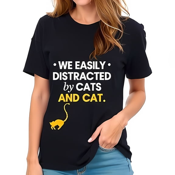 Cotton Short Sleeve T-Shirt for Cat Lovers - " Easily Distracted by Cats " with Playful Cat Design