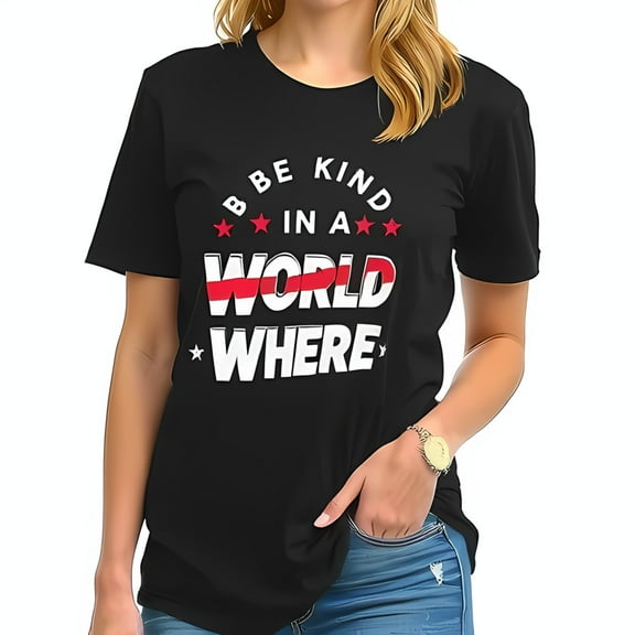 Cotton Short Sleeve T-Shirt with Bold Graphic " BE KIND IN A WORLD WHERE " Design Casual Fashion Statement