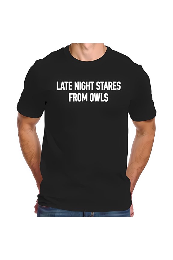 Cotton Short Sleeve T-Shirt with Bold White Text " LATE NIGHT STARES FROM OWLS " - Minimalist Design for Night Owl Lovers