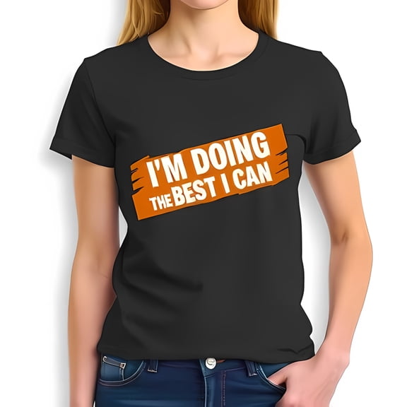 Cotton Short Sleeve T-Shirt with Orange Graphic " I'M DOING THE BEST I CAN " - Casual & Comfortable Wear