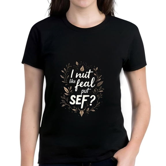 Cotton Short Sleeve T-Shirt with Unique 'I nut like feal SEF?' Text Design Surrounded by Decorative Leaves - Stylish and Comfortable Tee