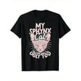 thumbnail image 1 of [Cotton Sphynx Cat Lover's Tee] Casual Cotton Sphynx Cat Lover's T-Shirt Black S-5XL Funny Feline T-Shirt 100 Percent Cotton Crew Neck Top Playful "My Sphynx Thinks You're Ugly Too' Print Comfort Fit, 1 of 5