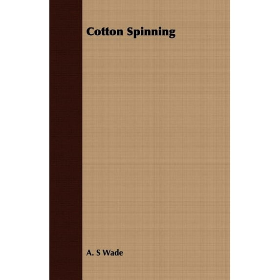Cotton Spinning, (Paperback)