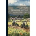 thumbnail image 1 of Cotton Telegraph Code [by H.r. Meyer].... (Paperback), 1 of 1