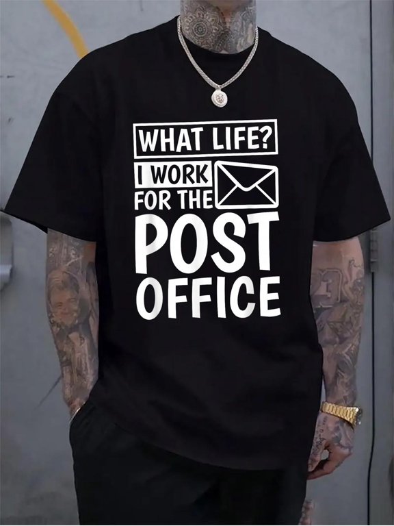 Cotton What Life I Work for The Post Office, Postal Worker T-Shirt Men's Casual Short Sleeve Graphic Tee