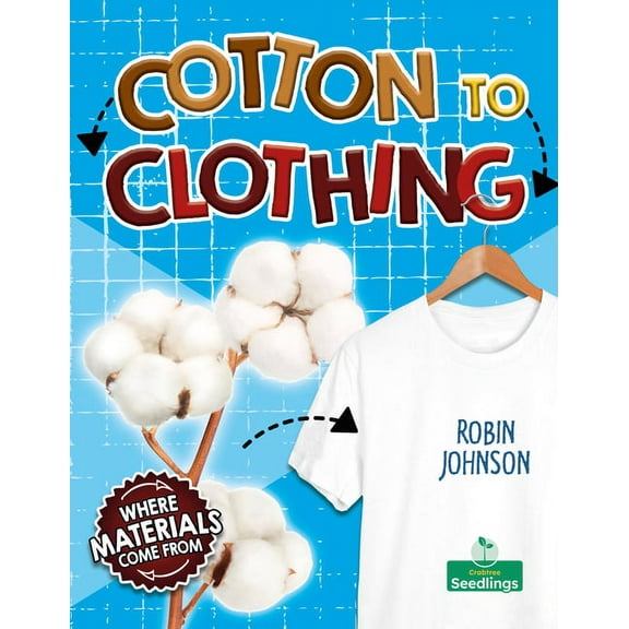 Cotton to Clothing, (Paperback)