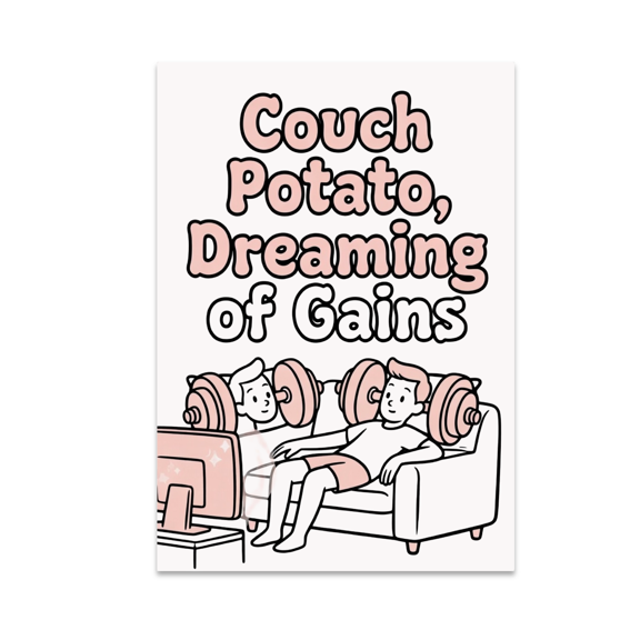 Couch Potato Dreaming of Gains - Fitness Enthusiast - 13x19 Poster Print