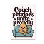 Couch Potatoes Unite Proudly - Couch Potato Enthusiast - 13x19 Poster Print