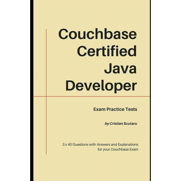 Couchbase Certified Java Developer: Exam Practice Tests (Paperback)