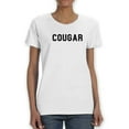 thumbnail image 1 of Cougar A Though Pray On The Wild Women White T-Shirt, Female XX-Large, 1 of 4