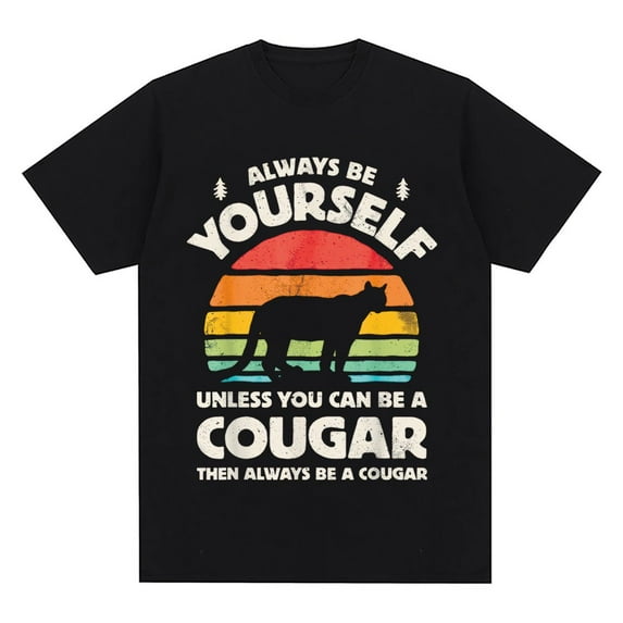 Cougar Always Be Yourself Retro Vintage Short Sleeve T-Shirt For Men Women Black Casual Tee