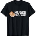 thumbnail image 1 of Cougars Lover I Like Cougars And Maybe Like 3 People T-Shirt, 1 of 5