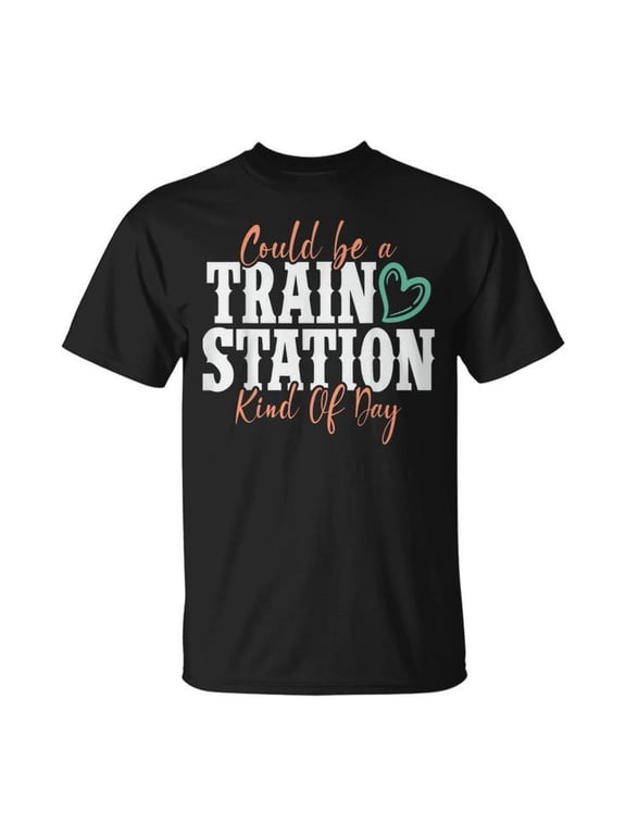 Could Be A Train Station Kind Of Day UnisexT-shirt