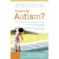 thumbnail image 1 of Could It Be Autism? : A Parent's Guide to the First Signs and Next Steps (Paperback), 1 of 1