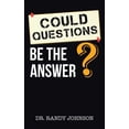 thumbnail image 1 of Could Questions Be the Answer?, (Paperback), 1 of 1
