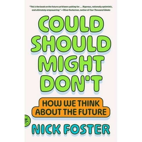 Could Should Might Don't: How We Think about the Future, (Paperback)