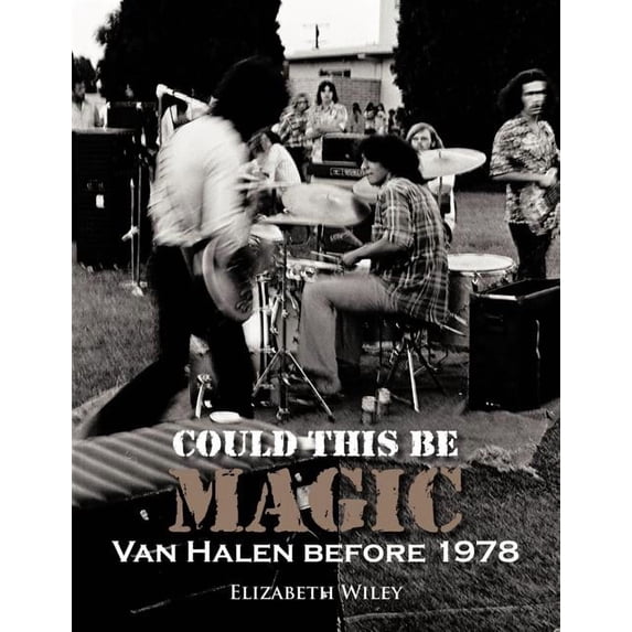 Could This Be Magic: Van Halen Before 1978 (Paperback)