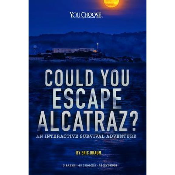 Pre-Owned Could You Escape Alcatraz?: An Interactive Survival Adventure (Paperback) 1543575617 9781543575613