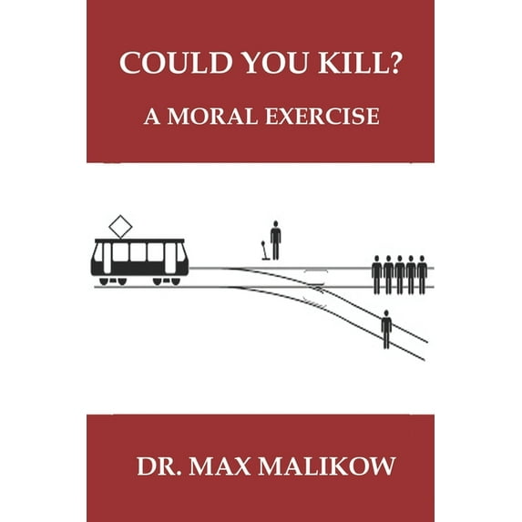 Could You Kill?: A Moral Exercise, (Paperback)