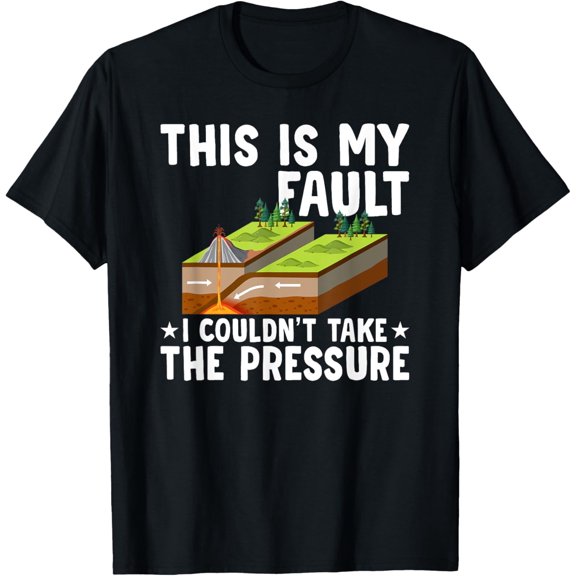 Couldn't Take Pressure Geology Lover Geologist T-Shirt mens t shirt，black，women，funny，misfits，men，journey
