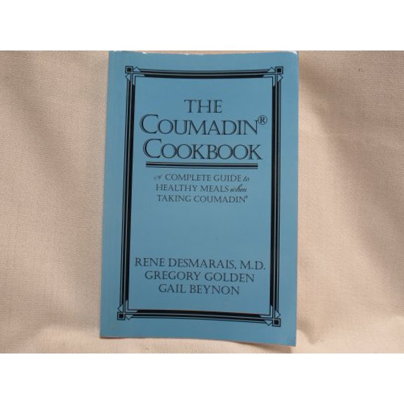 Pre-Owned Coumadin Cookbook: A Complete Guide to Healthy Meals When Taking Coumadin (Paperback) 0966430808 9780966430806