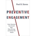 thumbnail image 1 of Council on Foreign Relations Book Preventive Engagement: How America Can Avoid War, Stay Strong, and Keep the Peace, (Hardcover), 1 of 3