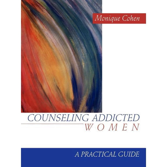 Counseling Addicted Women: A Practical Guide, (Paperback)