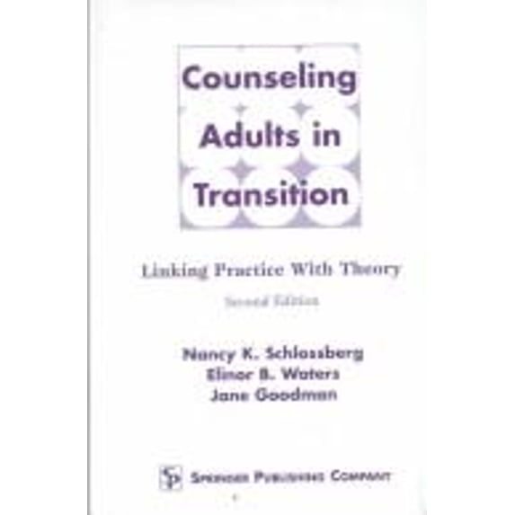 Pre-Owned Counseling Adults in Transition: Linking Practice with Theory (Hardcover) 0826142311 9780826142313