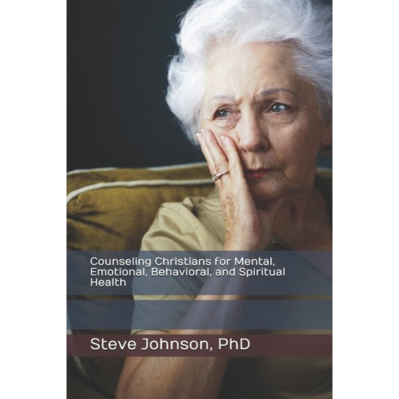 Counseling Christians for Mental, Emotional, Behavioral, and Spiritual Health