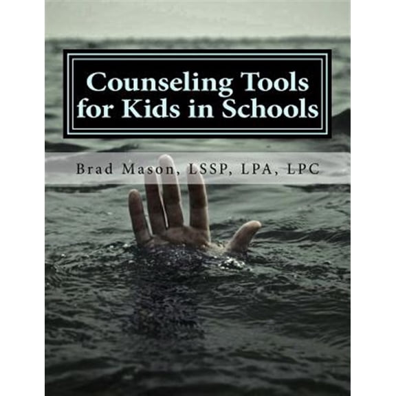 Pre-Owned Counseling Tools for Kids in Schools : Counselor and Lssp Ready-set-go Forms and Techniques