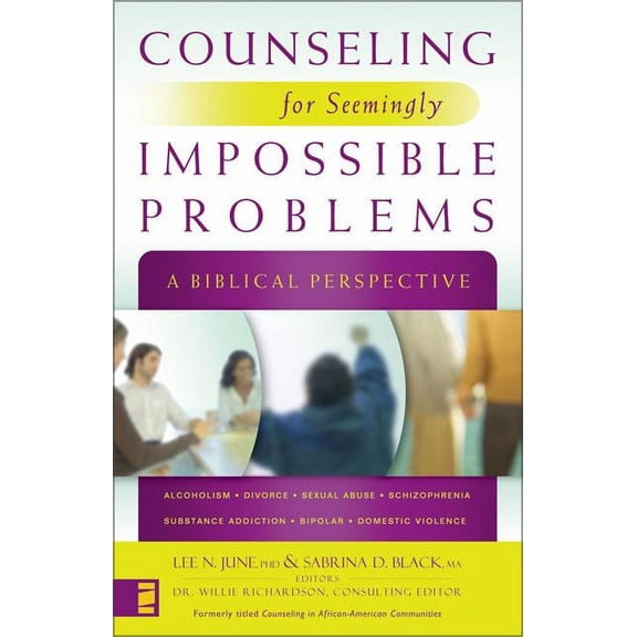 Counseling for Seemingly Impossible Problems: A Biblical Perspective, (Paperback)