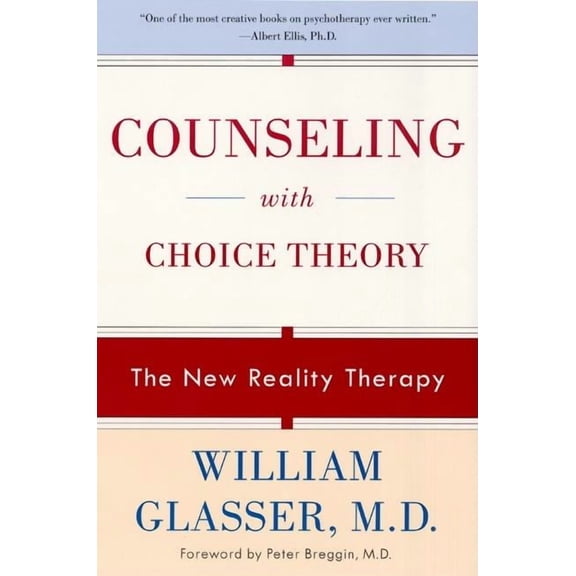 Counseling with Choice Theory: The New Reality Therapy, (Paperback)