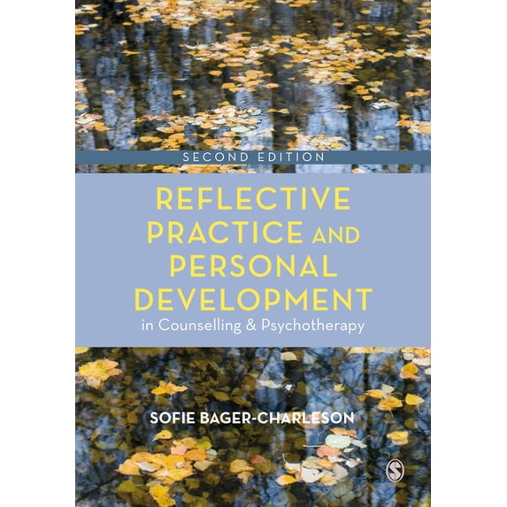 Counselling and Psychotherapy Practice Reflective Practice and Personal Development in Counselling and Psychotherapy, (Paperback)