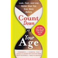 thumbnail image 1 of Count Down Your Age: Look, Feel, and Live Better Than You Ever Have Before, (Hardcover), 1 of 1